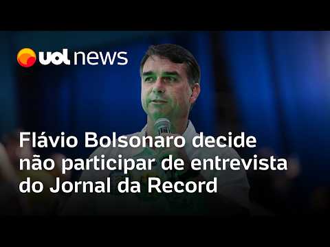 Flávio Bolsonaro decide não participar de entrevista do Jornal da Record