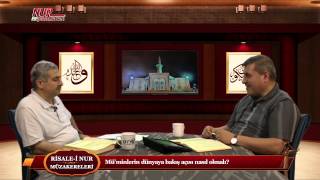 Risale-i Nur Müzakereleri - Mü’minlerin dünyaya bakış açısı nasıl olmalı?