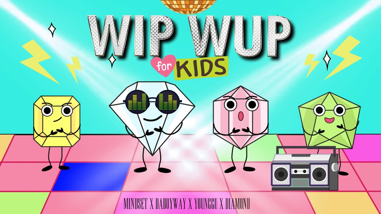 WIP WUP วิบวับ for kids - POKMINDSET x Daboyway x Younggu x Diamond [Official MV]