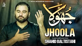 Jhoola (Mola Ali Asghar)  Shahid Baltistani  Noha 