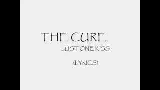 The Cure - Just One Kiss (Lyrics vid)