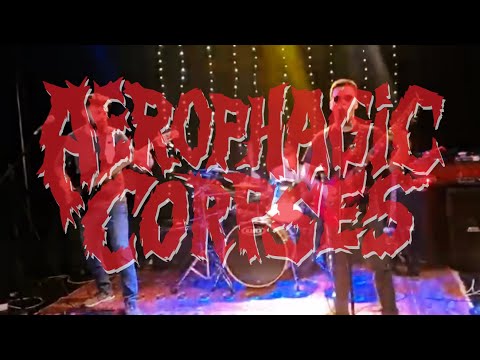 Aerophagic Corpses "Visceral Holocaust" / "Fullmoon Rape" live
