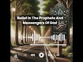 Belief In The Prophets And Messengers Of God