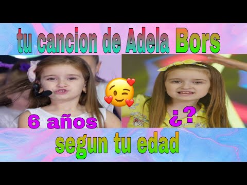 Tu Cancion De Adela Bors Segun Tu Edad