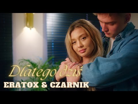 ERATOX & CZARNIK - Dlatego dziś (Official Video 2024)