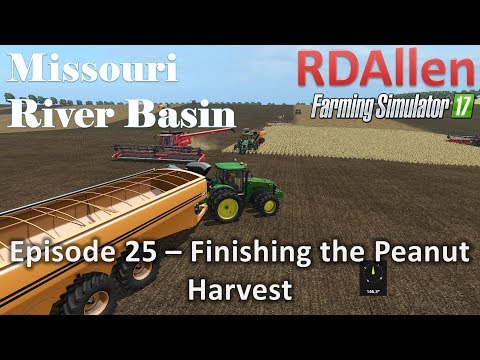 Farming Simulator 17 River Basin E25 - Finishing the Peanut Harvest