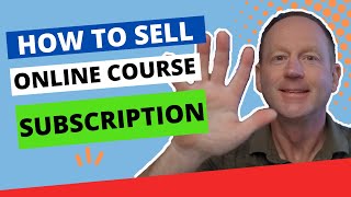 How To Sell Online Course Plus (Membership Monthly Subscription)