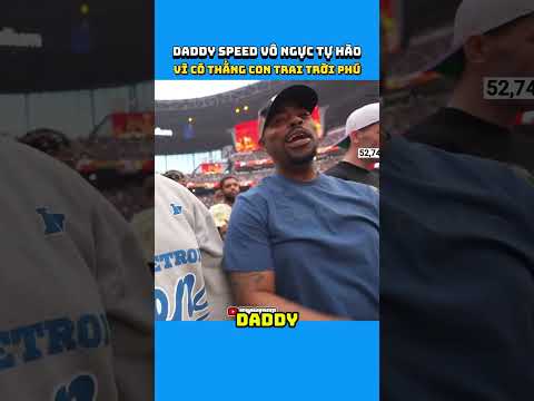 DADDY SPEED VỖ NGỰC TỰ HÀO VÌ CÓ THẰNG CON TRỜI PHÚ #shorts