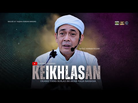 USTAZ AHMAD RIZAM - KEIKHLASAN