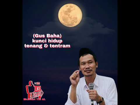 kunci hidup tenang dan tentram (Gus baha)