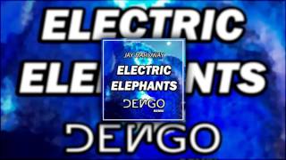 Jay.Hardway - Electric Elephants (DENGO Remix)