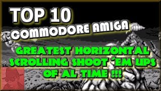 TOP 10 - Greatest COMMODORE AMIGA Horizontal Shoot 'em Ups of all Time !!