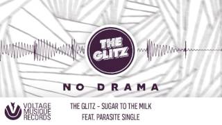 The Glitz - Sugar To The Milk feat. Parasite Single (Original Mix) // Voltage Musique Official
