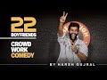 22 Boyfriends | Crowd Work | Stand Up Comedy | Ft DEFAULT Thumbnail