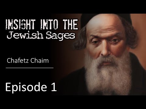 Insight into the Jewish Sages - Chofetz Chaim