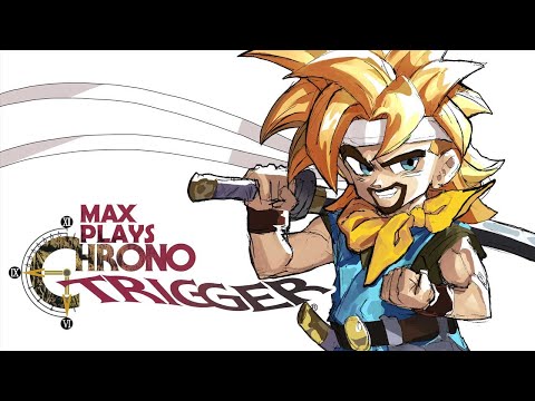 After 30 years...MAX FINALLY PLAYS: Chrono Trigger (Part 1)