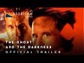 1996 The Ghost And The Darkness Official Trailer 1 Paramount Pictures