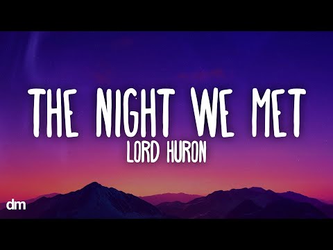 Lord Huron - The Night We Met (Lyrics)