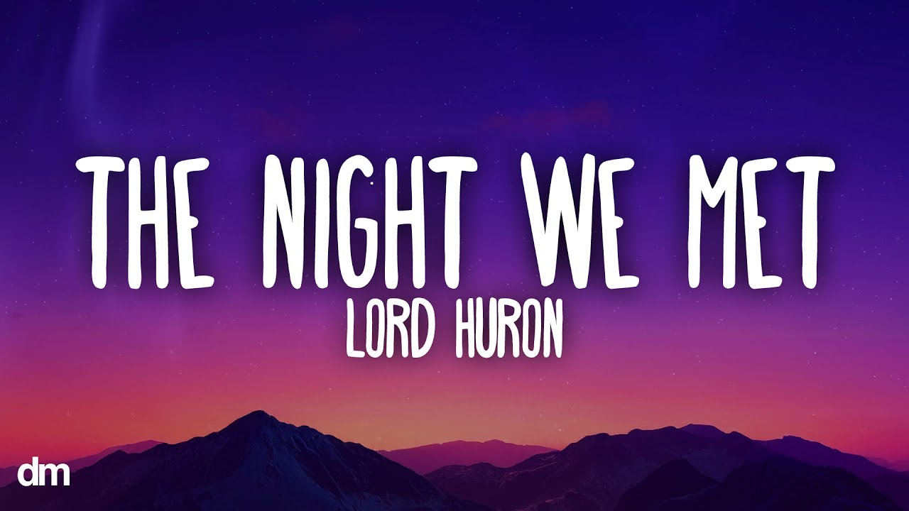 Lord Huron - The Night We Met (Lyrics)
