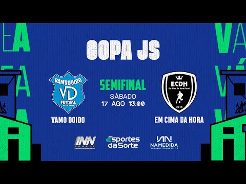 Vamo Doido FS x Em Cima da Hora FS • Semifinal • Copa JS 2024