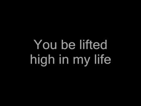 Be Lifted High
