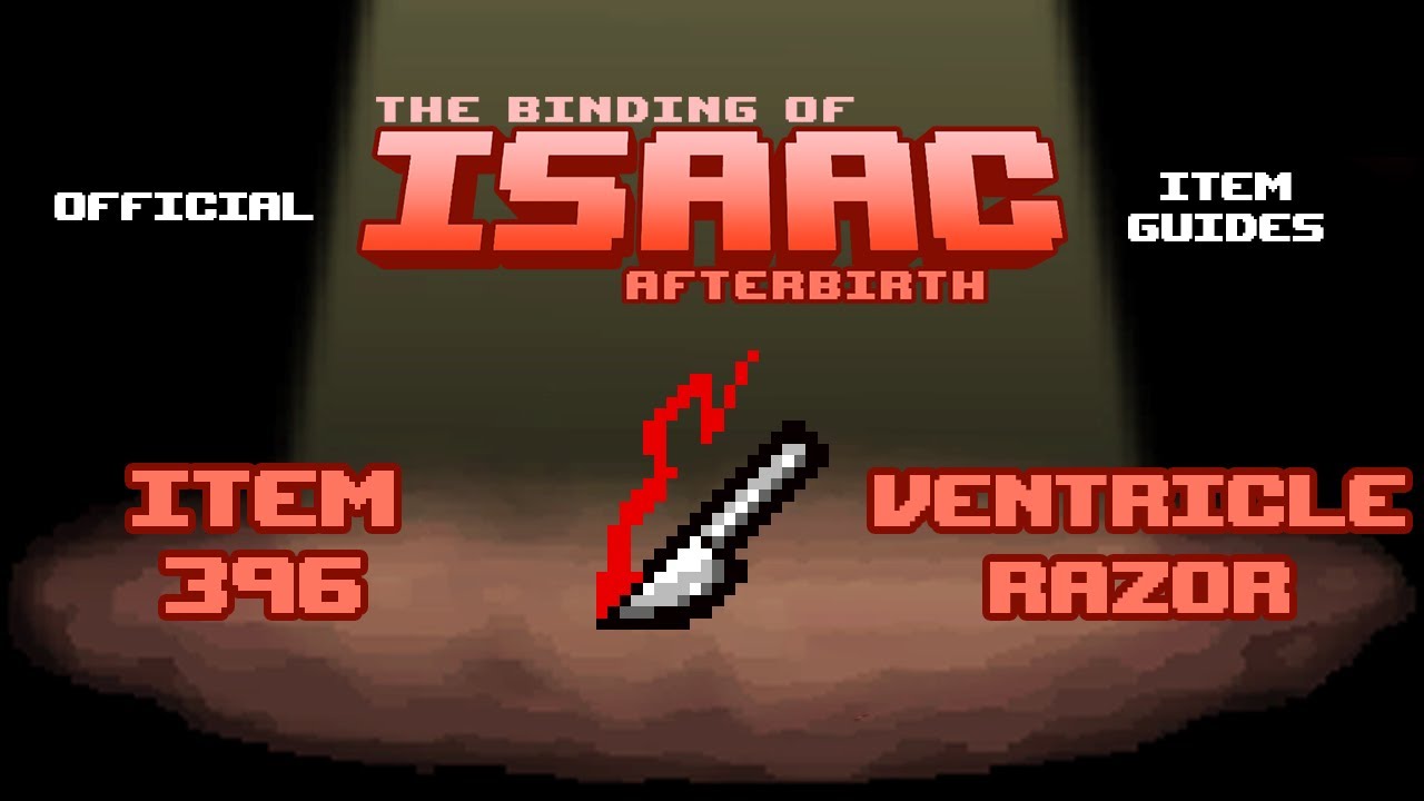Official TBOI Item Guides No. 396: Ventricle Razor