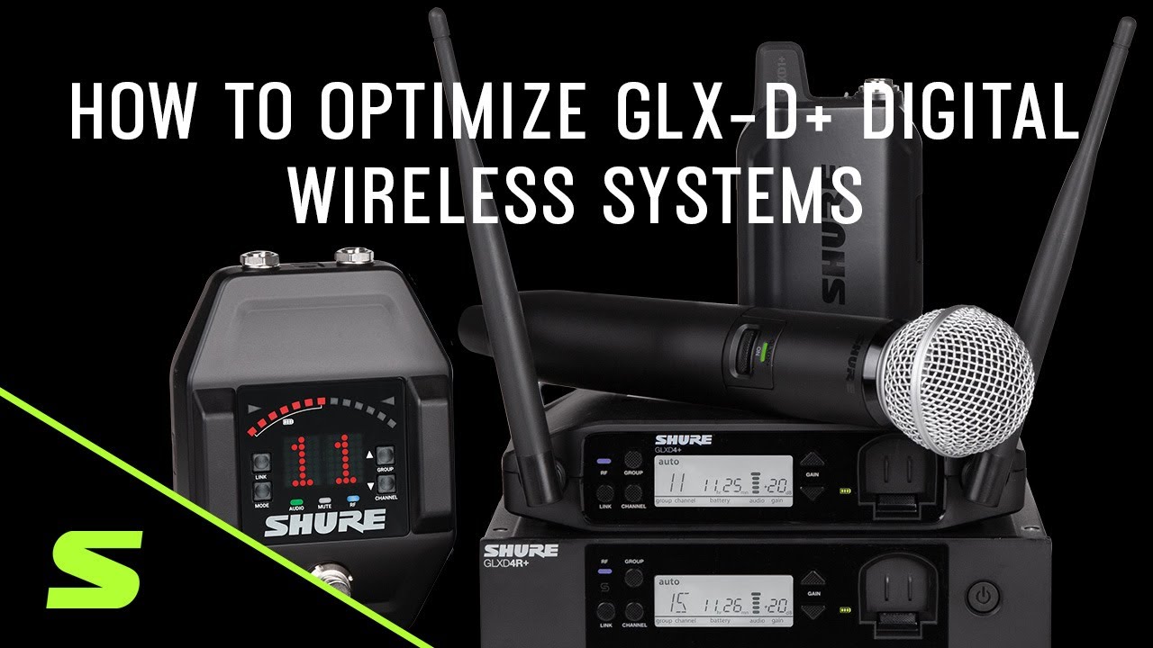 How To Optimize GLX-D+ Digital Wireless Systems