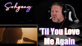 Sohyang - 'Til You Love Me Again' Live | REACTION