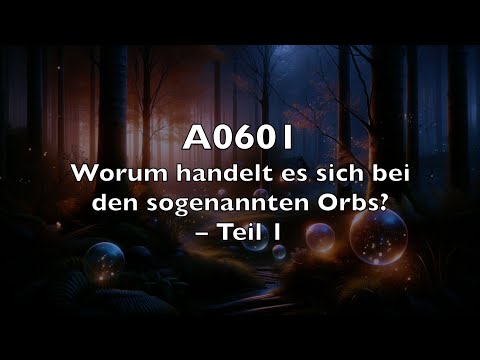 A0601: What are the so-called orbs? – Part 1