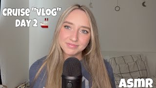 ASMR Month Long Cruise "Vlog" Day 2  | whisper ramble