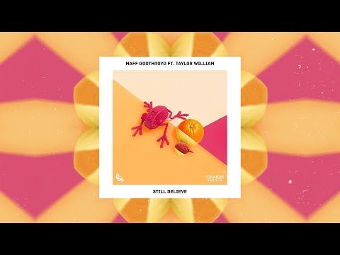 Maff Boothroyd - Still Believe (ft. Taylor William) (Strange Fruits Release | Official Lyric Video)