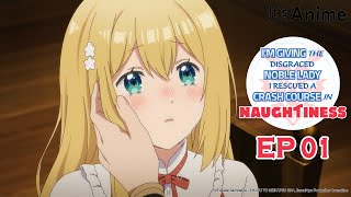 Download lagu Full EP 01 | I'm Giving the Disgraced Noble Lady I Rescued a Crash Course in Naughtiness| It's Anime mp3