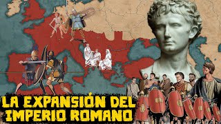 ¿Cómo se hizo tan GRANDE el Imperio Romano?