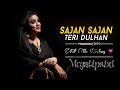 Lyrics Teri Dulhan Sajaoongi Cover Anurati Roy Sajan Sajan Teri Dulhan