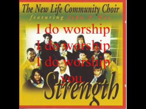 I Do Worship by the New Life Community Choir featuring Pastor John P. Kee