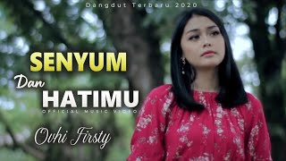 Download lagu Ovhi Firsty - SENYUM DAN HATIMU [ ] Dangdut Terbaru 2020 mp3