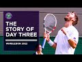 The Story of Day Three at The Championships | Wimbledon 2022