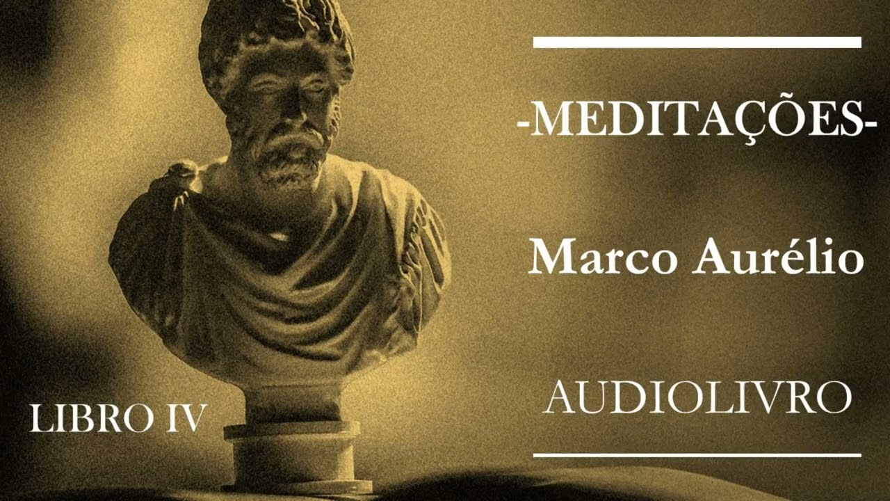 “Meditações” | Marco Aurélio | Audiolivro (Livro IV)