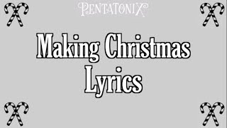 Making Christmas by Pentatonix Lyrics