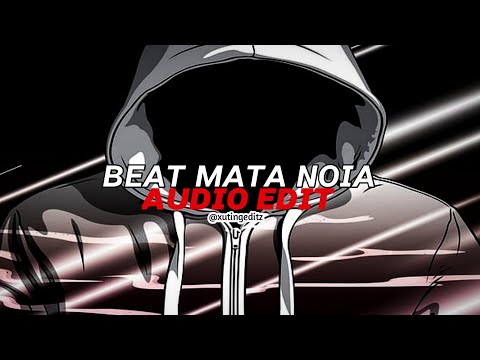 Beat Mata Noia || edit audio ||