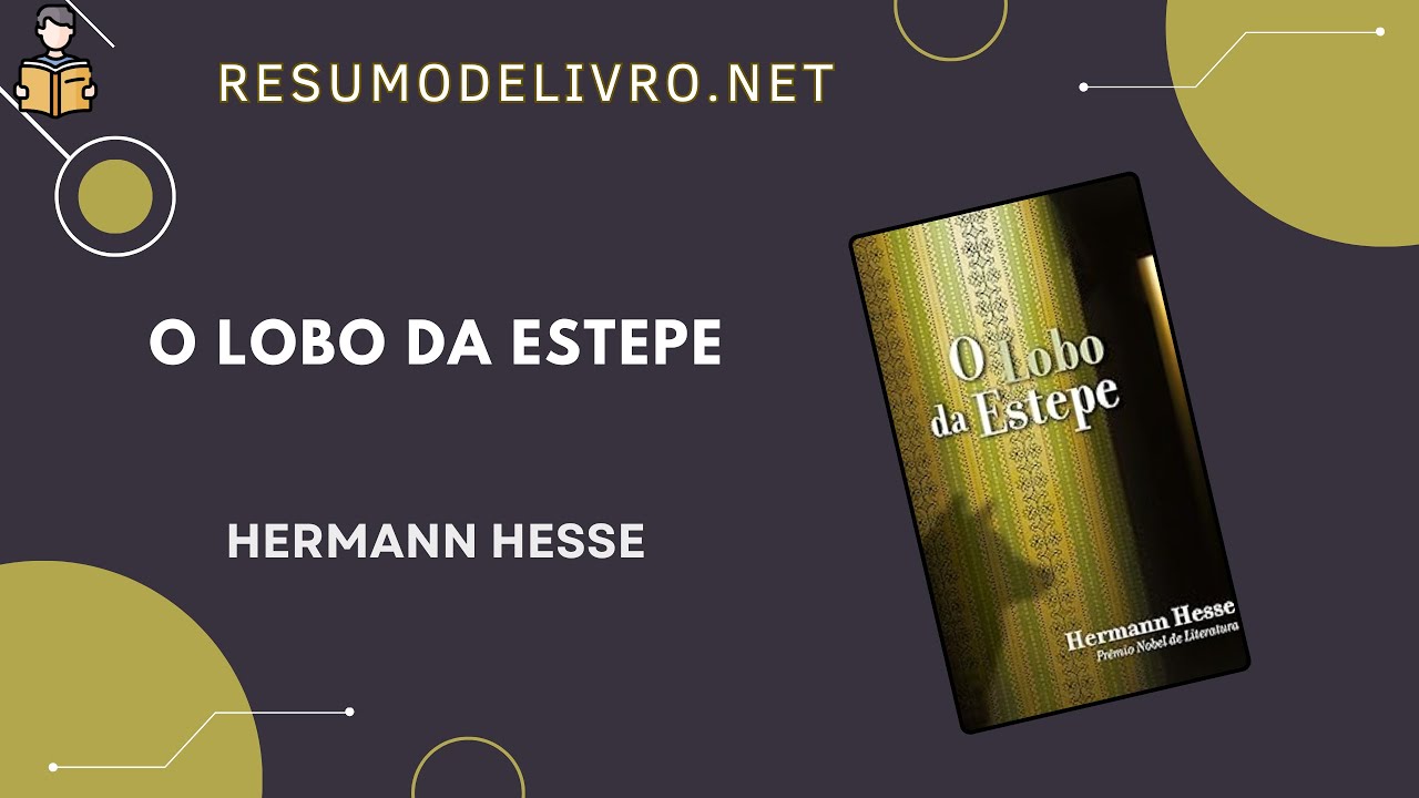Resumo do livro O Lobo da Estepe. Autor: Hermann Hesse.