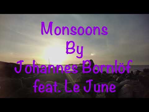 JOHANNES BORNLÖF Feat LE JUNE - MONSOONS / SOOTHING MUSIC / NEW INDIE POP MUSIC 2022