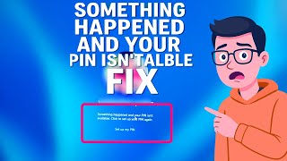 Fix “Something Happened and Your PIN Isn’t Available” Issue After Secure Boot Change