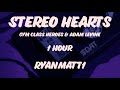 Stereo Hearts 1 hour (Gym Class Heroes & Adam Levine) + Lyrics - Music to study to
