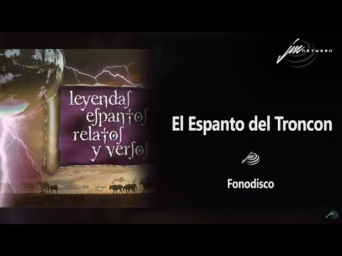 El Espanto del Troncon - Leyendas, espantos, relatos y Versos -  (FD)