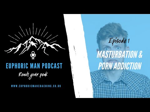 Masturbation and Porn Addiction