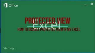 Disable Protected View In MS Excel 2007, 2010, 2013 ,2016, 2019