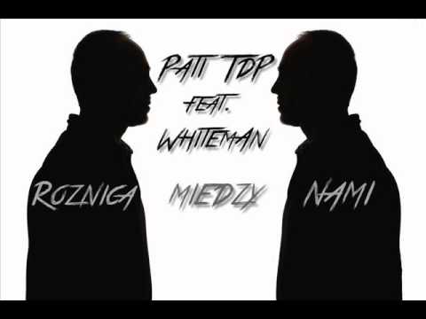 Pati Tdp x Whiteman - Różnica Między Nami