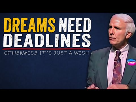 Why Dreams Require Deadlines | Jim Rohn Motivation