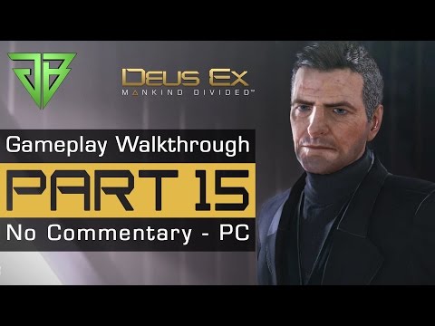 Deus Ex Mankind Divided Gameplay Walkthrough Part 15 - No Commentary (PC)